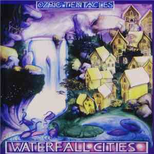 Ozric Tentacles - Waterfall Cities