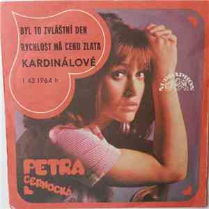 Petra Černocká, Kardinálové - Byl To Zvláštní Den / Rychlost Má Cenu Zlata