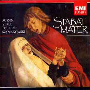 Rossini / Verdi / Poulenc / Szymanowski - Stabat Mater