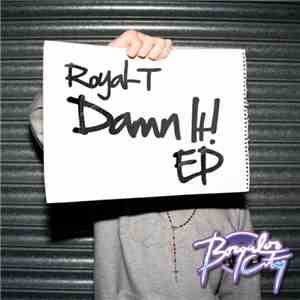 Royal T  - Damn It! EP