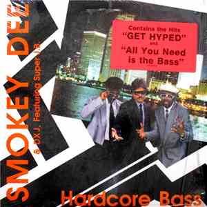 Smokey Dee & DXJ Featuring Super J.B. - Hardcore Bass
