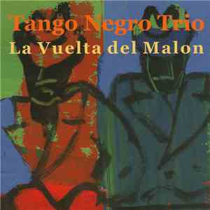 Tango Negro Trio - La Vuelta Del Malon