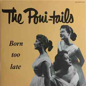 The Poni-tails - Born Too Late