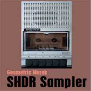 Various - SHDR Sampler - Geometrik Muzak