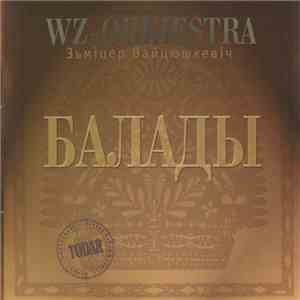WZ-Orkiestra & Зьмiцер Вайцюшкевiч - Балады
