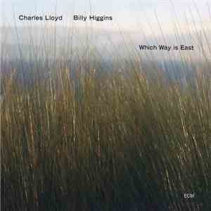 Charles Lloyd / Billy Higgins - Which Way Is East