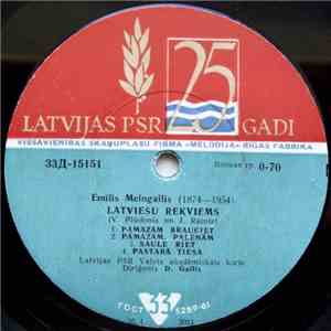 Emīlis Melngailis - Latviešu Rekviēms / Daba Un Dvēsle / Sirds Tik Grūta  ...