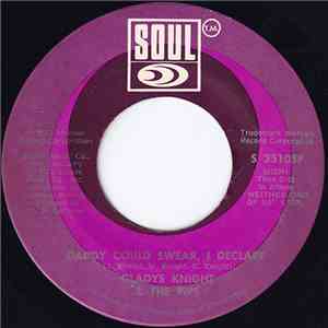 Gladys Knight & The Pips - Daddy Could Swear, I Declare / For Once In My Li ...