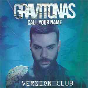 Gravitonas - Call Your Name (Version Club)