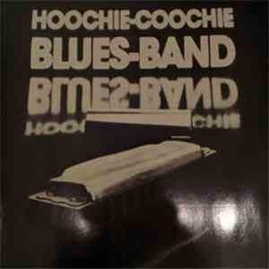 Hoochie-Coochie Blues-Band - Hoochie-Coochie Blues-Band