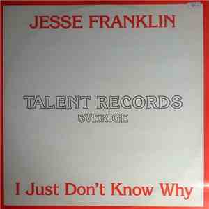 Jesse Franklin - I Just Don´t Know Why