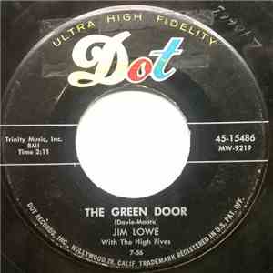 Jim Lowe  With The High Fives  - The Green Door / (The Story Of) The Little ...
