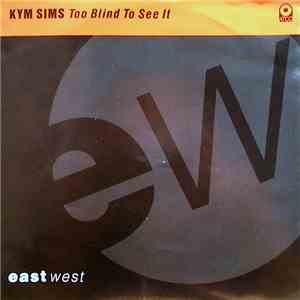 Kym Sims - Too Blind To See It