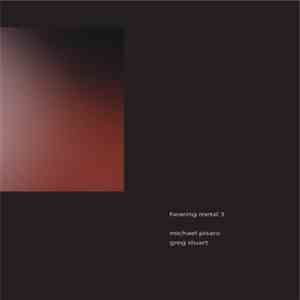 Michael Pisaro - Greg Stuart - Hearing Metal 3