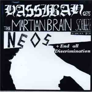 Neos  - End All Discrimination / Hassibah Gets The Martian Brain Squeeze