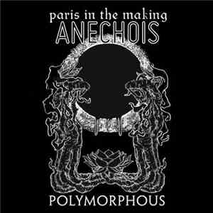 Paris In The Making / Anechois - Polymorphous