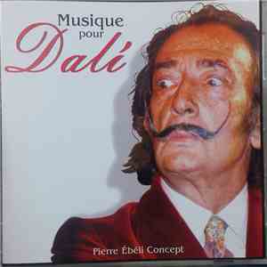 Pierre Ébéli Concept - Musique Pour Dalí