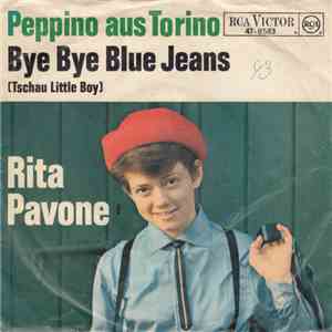 Rita Pavone - Peppino Aus Torino / Bye Bye Blue Jeans