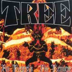 Tree  - No Regrets No Remorse