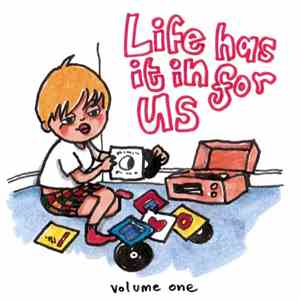 Various - Life Has It In For Us Volume One