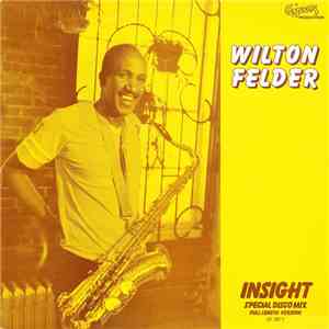 Wilton Felder - Insight (Special Disco Mix) (Full Length Version)