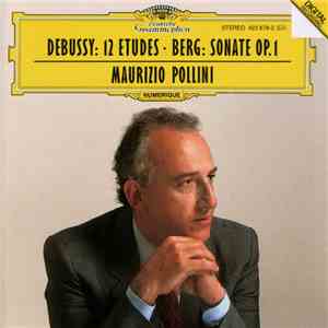 Debussy / Berg - Maurizio Pollini - 12 Etudes / Sonate Op. 1