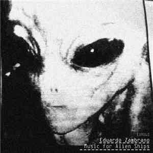 Eduardo Zambrano - Music For Alien Ships