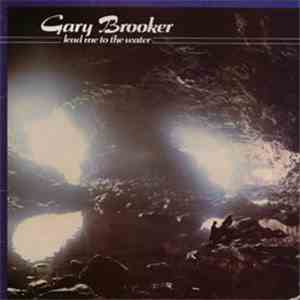 Gary Brooker - Lead Me To The Water