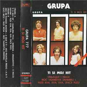 Grupa 777 - Ti Si Moj Hit