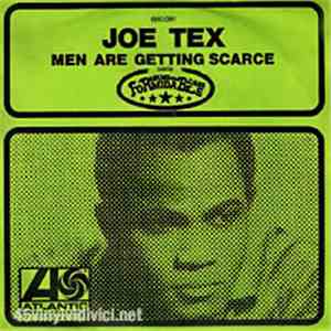 Joe Tex - Men Are Getting Scarce / You're Gonna Thank Me, Woman