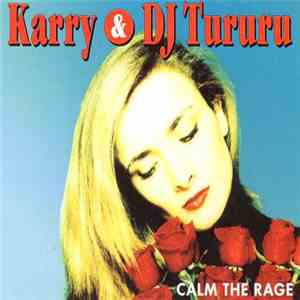 Karry  & DJ Tururu - Calm The Rage