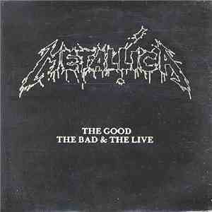 Metallica - The Good The Bad & The Live