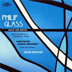 Philip Glass / Christopher Bowers-Broadbent - Kevin Bowyer - Music For Orga ...
