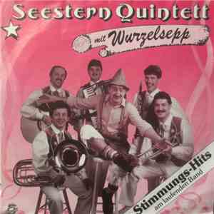 Seestern Quintett Mit Wurzelsepp - Stimmungs-Hits Am Laufenden Band