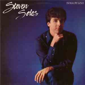 Steven Soles - Walk By Love