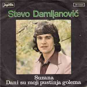 Stevo Damljanović - Suzana / Dani Su Moji Pustinja Golema