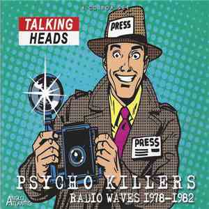 Talking Heads - Psycho Killers, Radio Waves 1978-1982