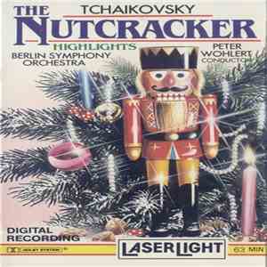 Tchaikovsky - Berlin Symphony Orchestra, Peter Wohlert - The Nutcracker (Hi ...