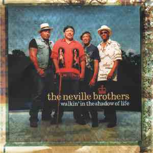 The Neville Brothers - Walkin' In The Shadow Of Life