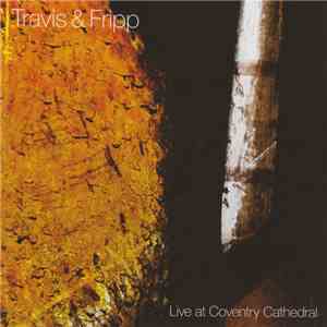 Travis & Fripp - Live At Coventry Cathedral