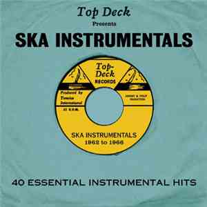 Various - Top Deck Presents: Ska Instrumentals - 40 Essential Instrumental  ...