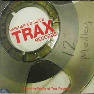 Various - Trax Records (Rarities & B-Sides From The Vaults Of Trax Records)