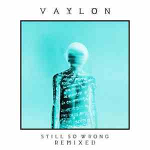 Vaylon - Still So Wrong (Remixed)