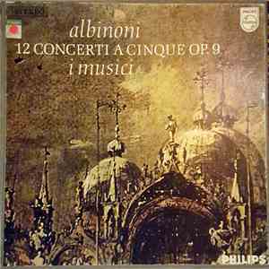 Albinoni - I Musici - 12 Concerti A Cinque Op. 9