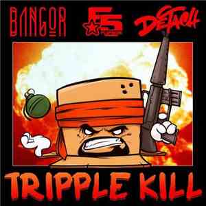 Bangor, Flip5ide, Detach - Tripple Kill
