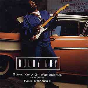Buddy Guy Feat Paul Rodgers - Some Kind Of Wonderful
