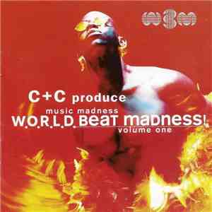 C + C produce W.O.R.L.D. BeaT MaDness! - Music Madness Volume One