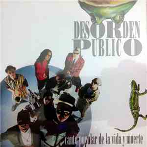 Desorden Público - Canto Popular De La Vida Y Muerte