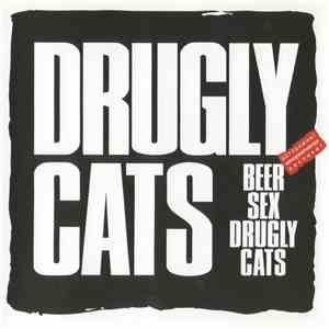 Drugly Cats - Beer Sex Drugly Cats