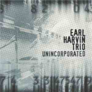 Earl Harvin Trio - Unincorporated